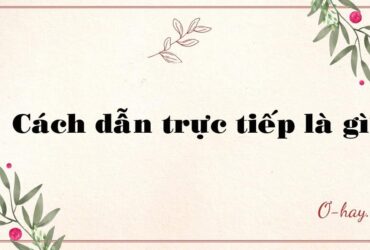 Cách dẫn trực tiếp là gì?