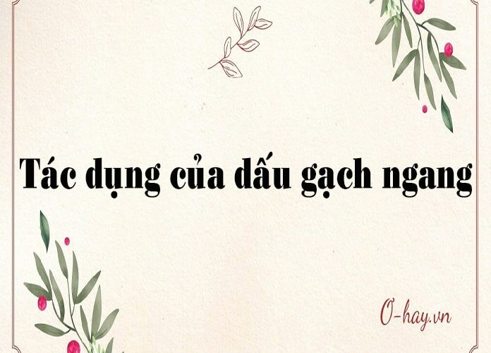 Dấu gạch ngang có tác dụng gì?