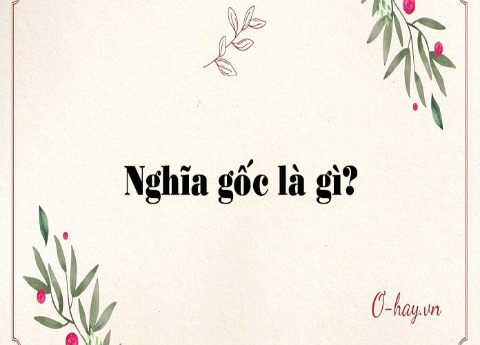 Nghĩa gốc là gì?