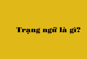 Trạng ngữ là gì?